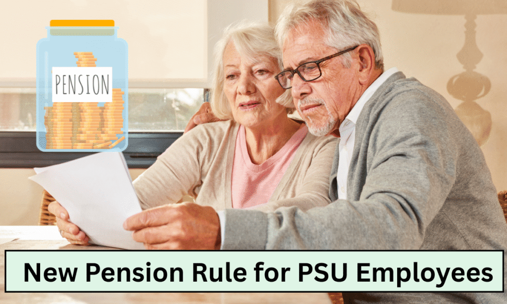 New Pension Rule for PSU Employees