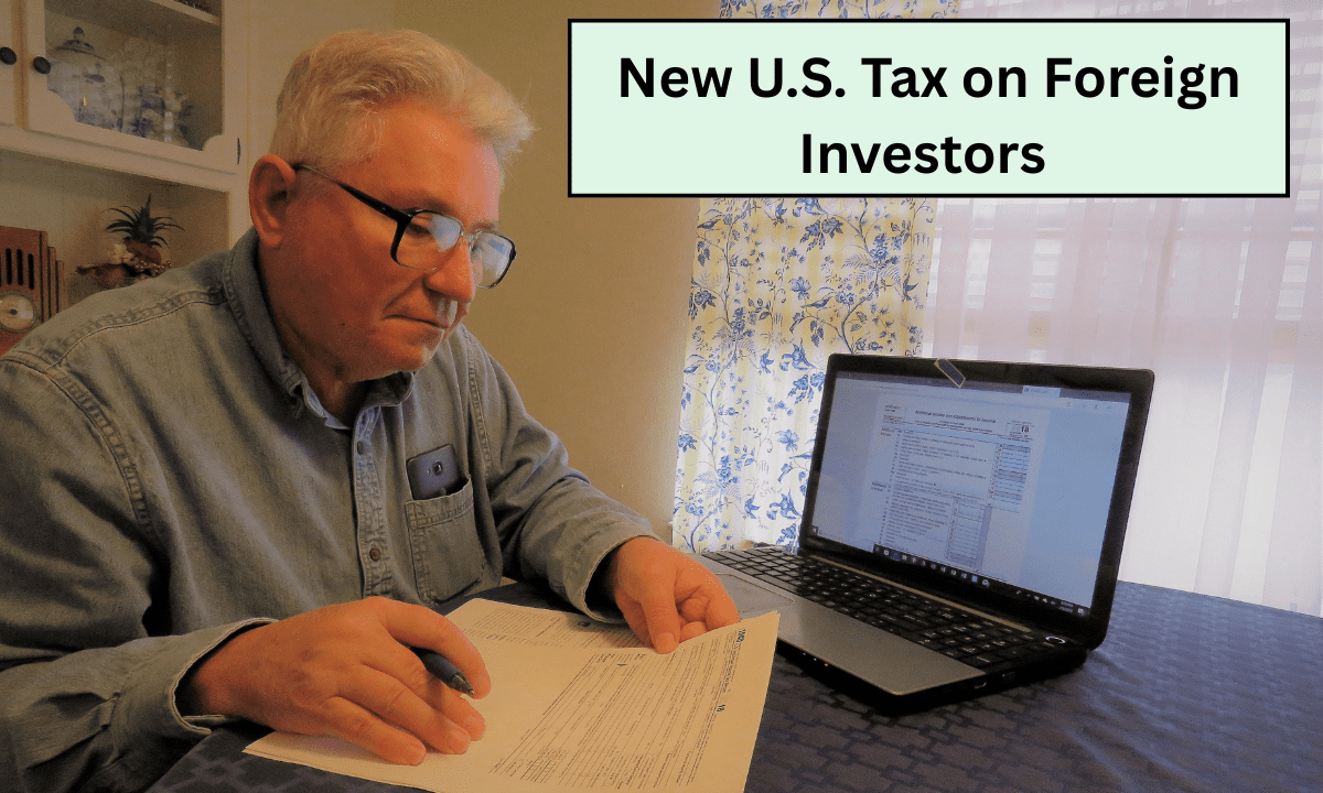 New U.S. Tax on Foreign Investors