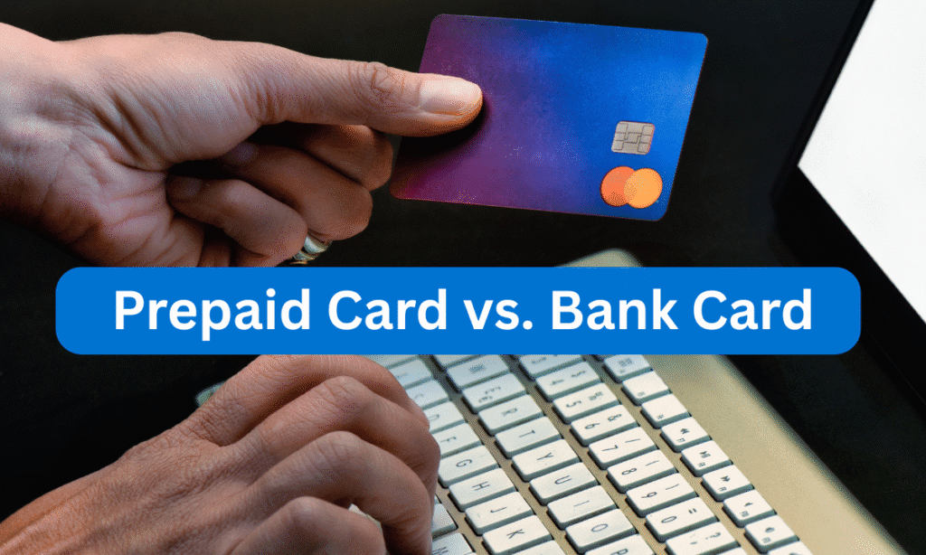 Prepaid Card vs. Bank Card