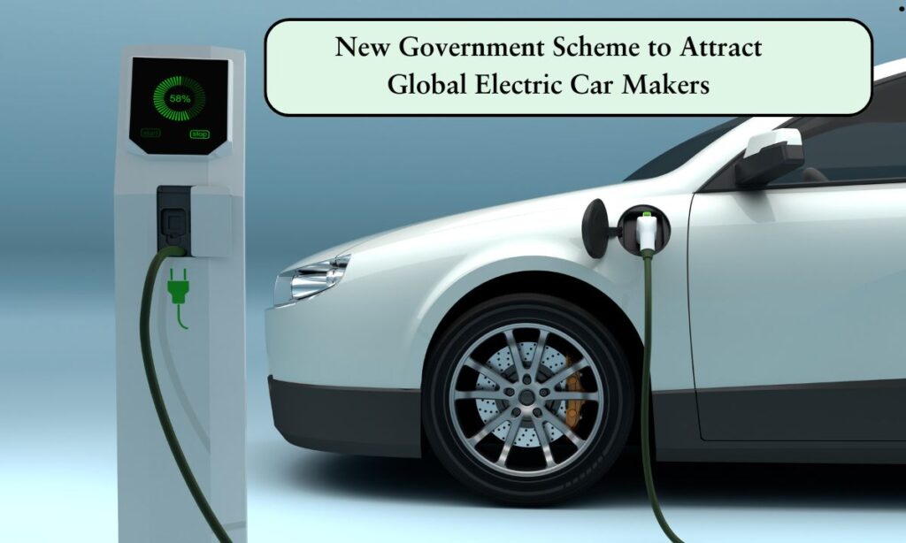 New Government Scheme to Attract Global Electric Car Makers