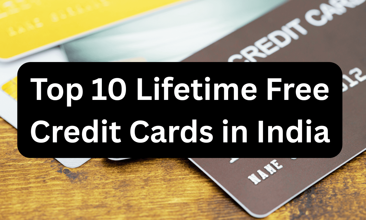 Top 10 Lifetime Free Credit Cards in India