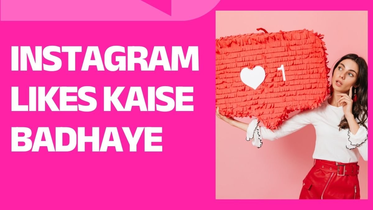 instagram likes kaise badhaye